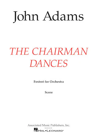 Adams: The Chairman Dances (Full Score)