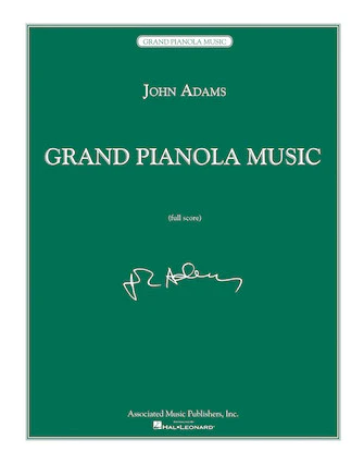 Adams: Grand Pianola Music
