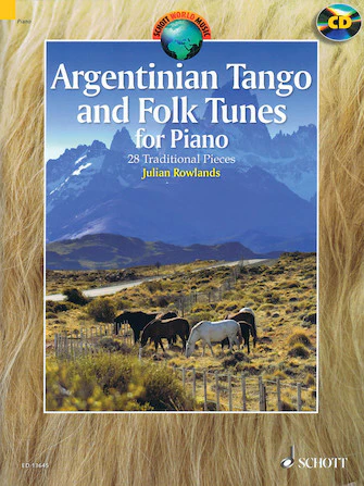 Argentinian Tango and Folk Tunes for Piano: 28 Traditional Pieces
