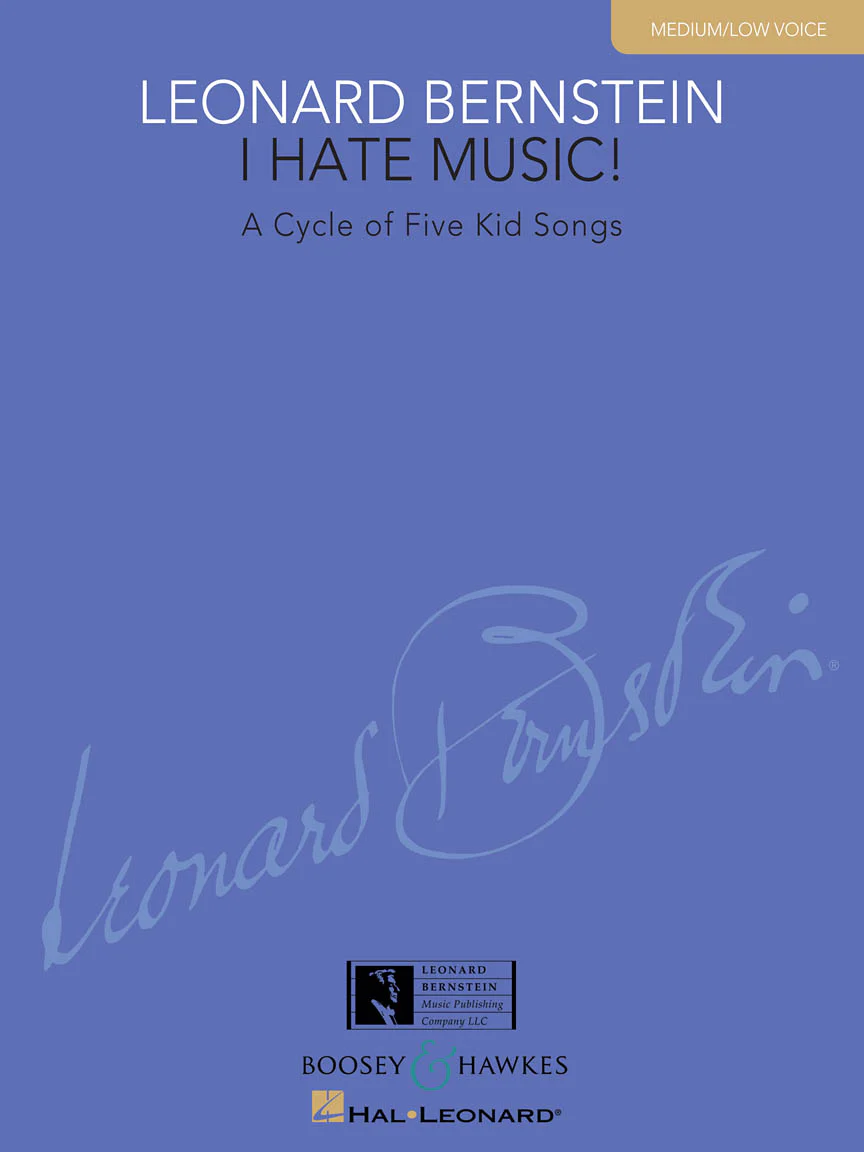 Bernstein, Leonard - I Hate Music - Medium/Low Voice and Piano