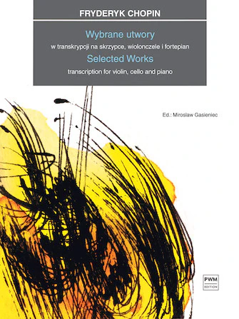 Chopin Selected Works - Transcriptions for Violin, Cello and Piano