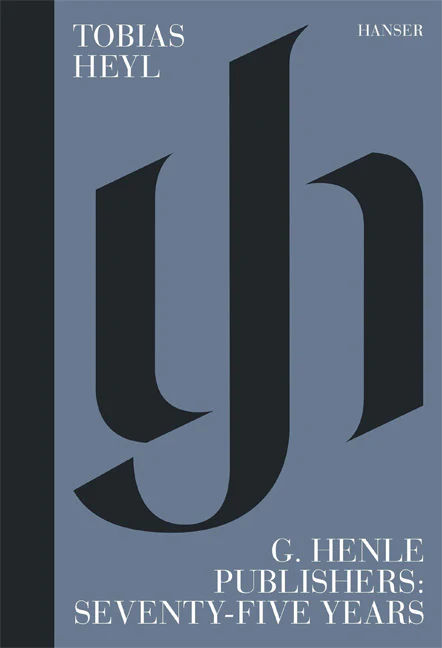 Heyl: G. Henle Publishers: Seventy-Five Years (Hardcover)