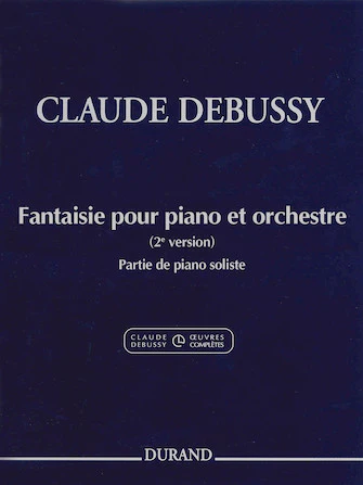 Debussy Fantaisie Pour Piano Et Orchestre (2nd Version) Piano Solo Series V Vol. 2