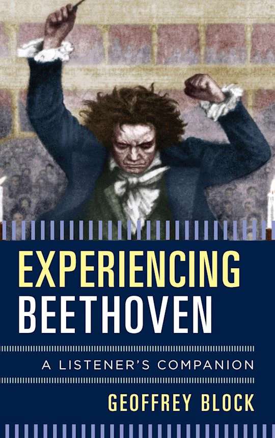 Experiencing Beethoven: A Listeners Companion