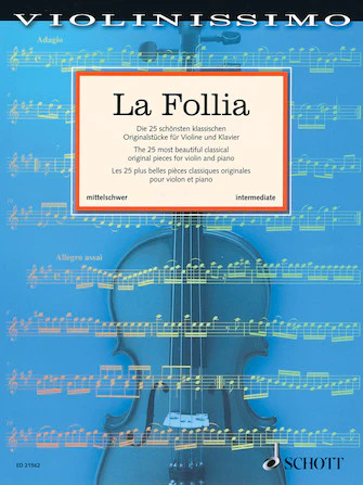 Follia, La: The 25 Most Beautiful Classical Original Pieces for Violin and Piano