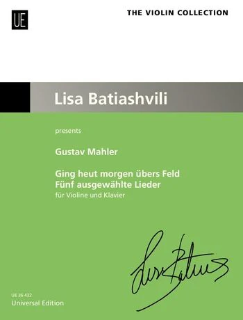 Mahler: Ging heut morgen übers Feld - Five Selected Songs for violin and piano