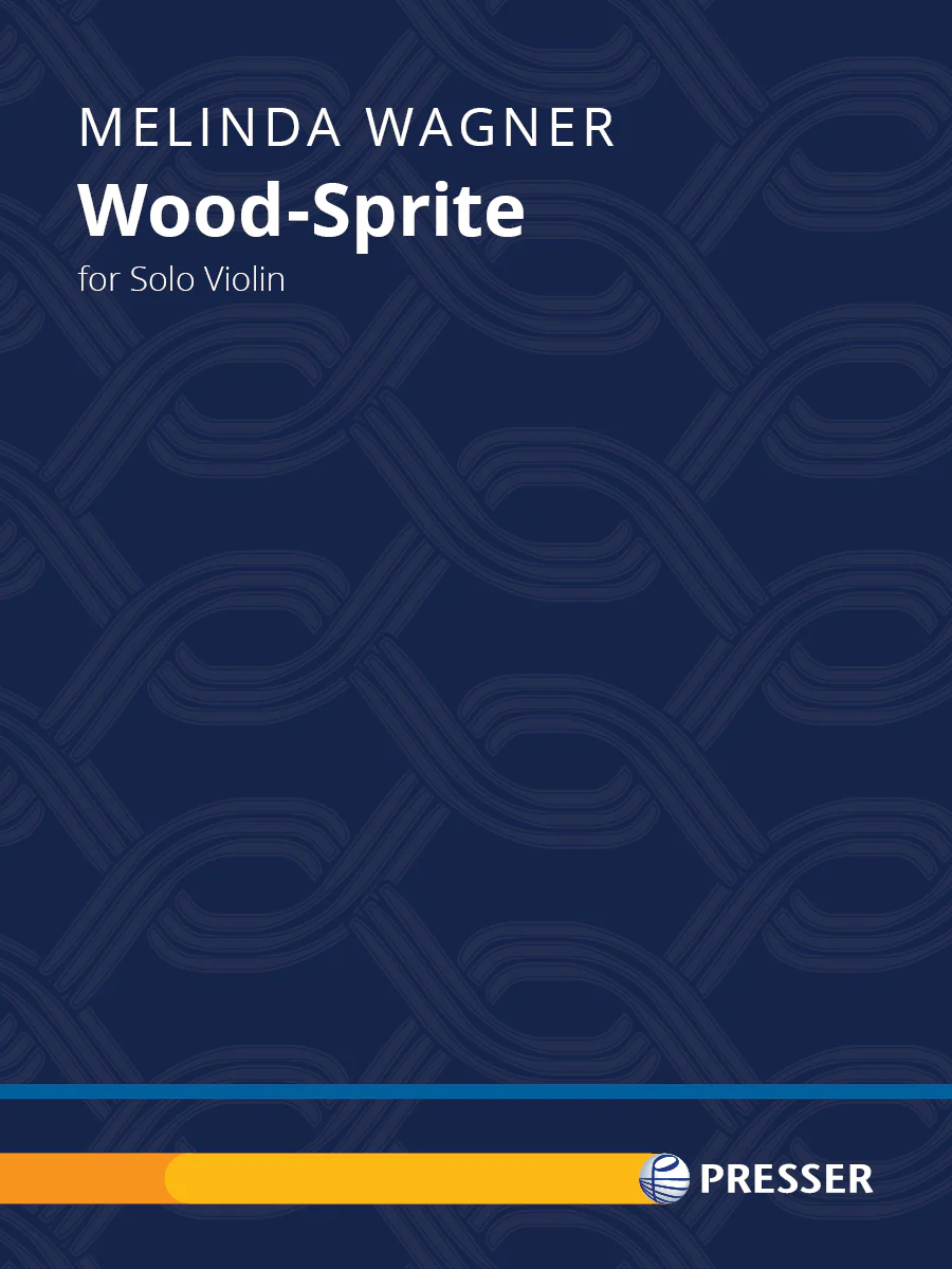 Melinda Wagner: Wood-Sprite