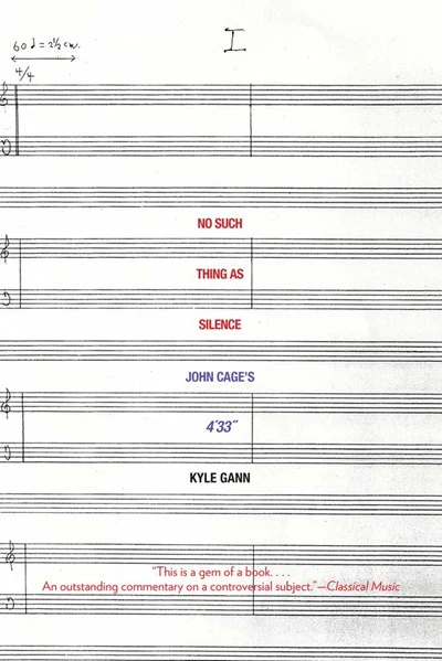 No Such Thing as Silence: John Cage's 4'33" (Icons of America)