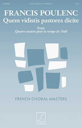 Quem vidistis pastores dicite from Quatre motets pour le temps de Noël, SATB a cappella