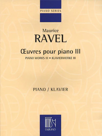 Ravel, Maurice - Piano Works III