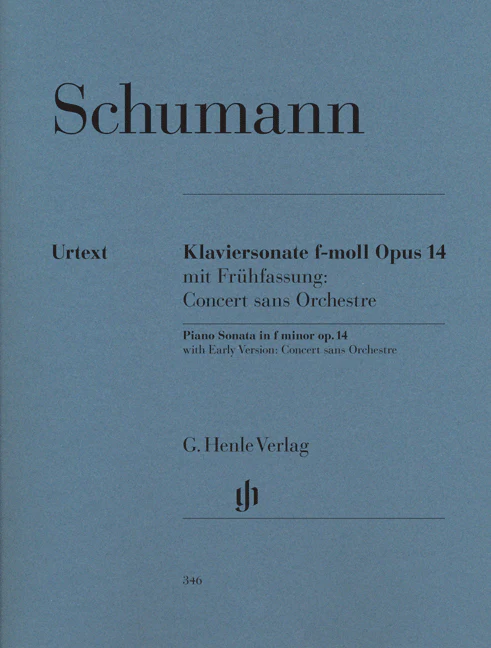 Schumann: Piano Sonata in f minor, Op. 14 with Early Version: Concert sans Orchestre