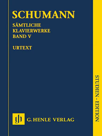 Schumann: Complete Piano Works, Volume V (Study Score)
