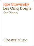Stravinsky  Les Cinq Doigts for Piano
