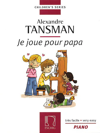 Je Joue Pour Papa - I Play for Papa: 12 Easy Piano Pieces