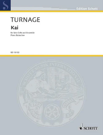 Turnage Kai For Solo Cello And Ensemble Piano Reduction
