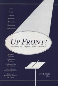 Up Front! Becoming the Complete Choral Conductor